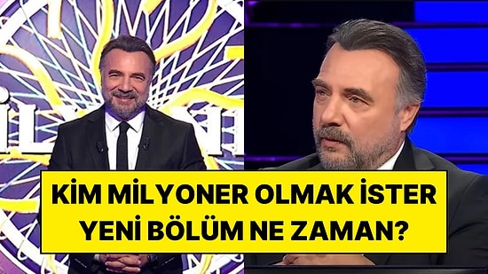 Kim Milyoner Olmak İster Bu Akşam Var mı, Yok mu? Kim Milyoner Olmak Yeni Bölüm Ne Zaman?