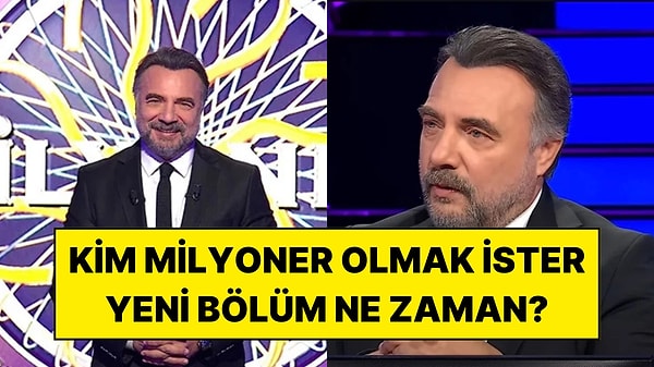 Kim Milyoner Olmak İster Bu Akşam Var mı, Yok mu? Kim Milyoner Olmak Yeni Bölüm Ne Zaman?