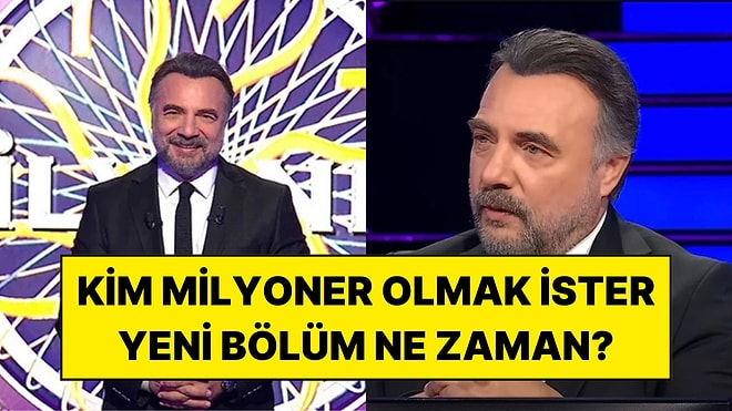 Kim Milyoner Olmak İster Bu Akşam Var mı, Yok mu? Kim Milyoner Olmak Yeni Bölüm Ne Zaman?