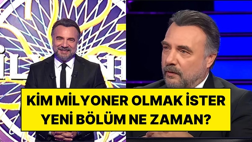 Kim Milyoner Olmak İster Bu Akşam Var mı, Yok mu? Kim Milyoner Olmak Yeni Bölüm Ne Zaman?