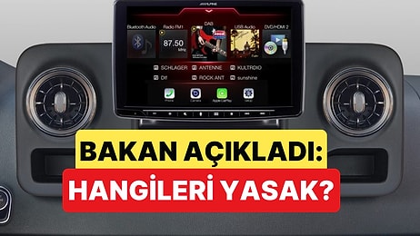 Araç İçi Multimedya Ekranlarında Kafa Karışıklığı Sürüyor: Bakan Yasaklı Ekranları Açıkladı
