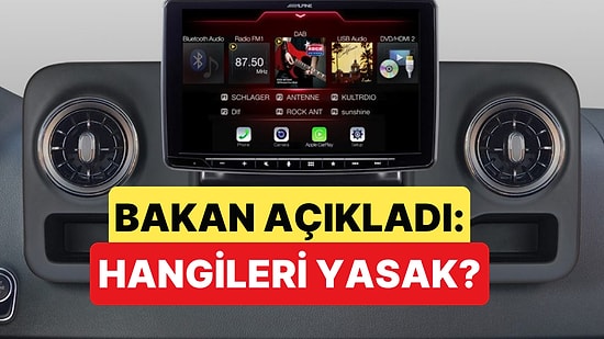 Araç İçi Multimedya Ekranlarında Kafa Karışıklığı Sürüyor: Bakan Yasaklı Ekranları Açıkladı