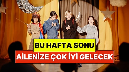 İstanbul'da Bu Hafta Sonu Çocuklarla Yapılacak Etkinlikler: 21 - 22 Mart Aileniz İçin Çok İyi Gelecek!