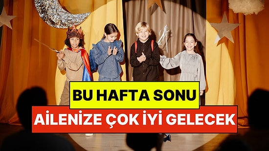 İstanbul'da Bu Hafta Sonu Çocuklarla Yapılacak Etkinlikler: 21 - 22 Mart Aileniz İçin Çok İyi Gelecek!