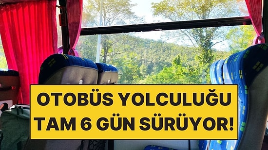 6 Gün Süren Dünyanın En Uzun Otobüs Yolculuğu: Tam 6 Bin 400 Km!