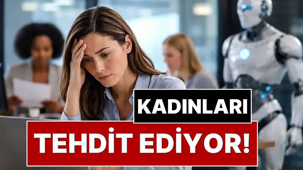 Faturayı Kadınlara Kesti! Yapay Zekanın Hedefindeki Meslek Grupları Açıklandı