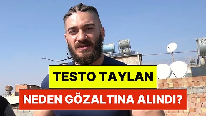 Testo Taylan Kimdir? Testo Taylan Neden Gözaltına Alındı?