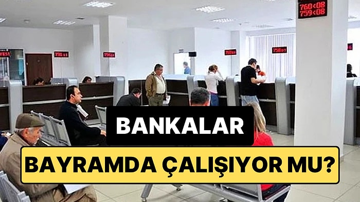 Bankalar Arife Günü Açık mı, Kapalı mı? Bankalar Ramazan Bayramı'nda Hizmet Verecek mi?