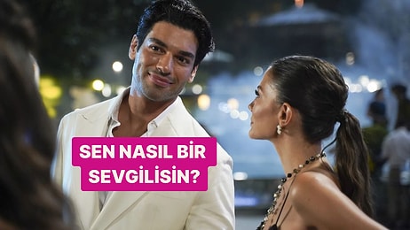 İlişkideki Davranışlarına Göre Nasıl Bir Sevgilisin?