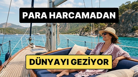 2 Yıldır Kira Ödemiyor, Hayatını Tatil Yaparak Geçiriyor: Yatta Çalışarak Tüm Dünyayı Geziyor