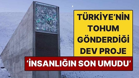 'İnsanlığın Son Umudu' Denilen Kıyamet Ambarı: Türkiye’nin de Tohum Gönderdiği Dev Proje
