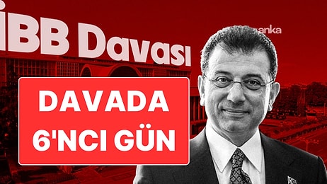 İBB Davasında 6. Gün Tamamlandı: 5 Kişi Savunma Yaptı