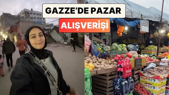 Gazze'de Yaşayan Bir Kadın Yaptığı Pazar Alışverişini ve Ülkenin Son Durumunu Paylaştı