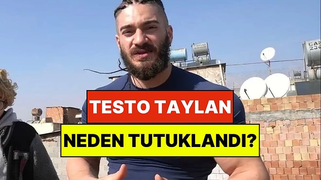 Testo Taylan Kimdir? Testo Taylan Neden Tutuklandı?