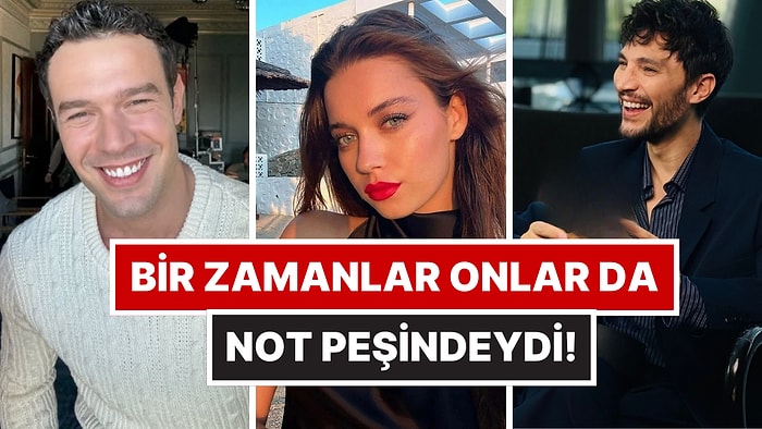 Bir Zamanlar Not Peşindeydiler: Ünlü İsimlerin Okuduğu Bölümler Şaşırtıyor!
