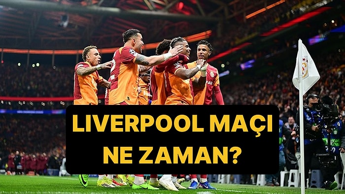 Galatasaray Liverpool Maçı Ne Zaman, Saat Kaçta, Hangi Kanalda?