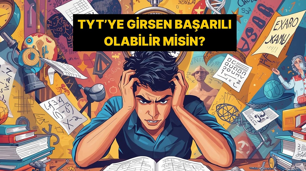 TYT Konularından Oluşan Testte Kaç Doğru Yapabileceksin?