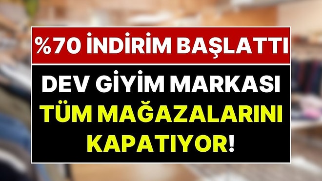 Giyim Devi Piyasadan Çekiliyor, 400 Mağaza Kapanıyor! Tüm Mağazalarında Yüzde 70 İndirim Başladı