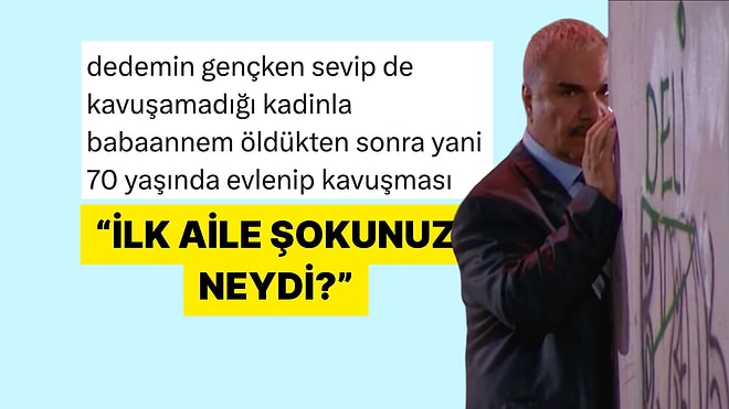 İlk Aile Şoklarını Paylaşarak "Ne Hayatlar Var" Dedirten X Kullanıcıları