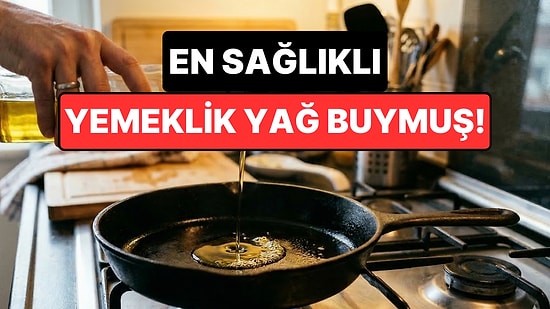 Hepsi Ortak Noktada Buluştu: Uzmanlar En Sağlıklı Yemeklik Yağı Açıkladı