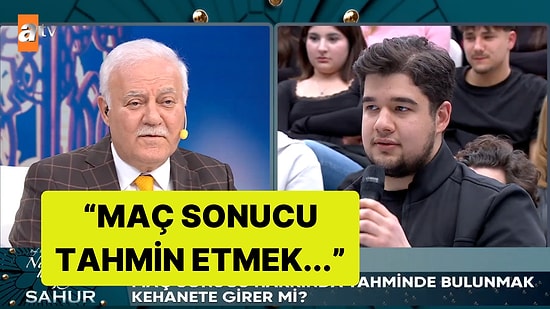 "Maç Sonucu Tahmin Etmek Kehanete Girer mi?" Sorusuna Nihat Hatipoğlu'ndan Cevap