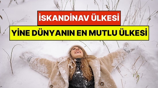 Dünyanın En Mutlu Ülkesi Bu Sene de Değişmedi: İskandinav Ülkesi 9. Kez En Mutlusu Seçildi!