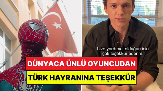 Dünyaca Ünlü Oyuncu Tom Holland'dan, Spider-Man Hayranı Türk İçerik Üreticisine Özel Teşekkür