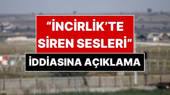 “İncirlik’te Siren Sesleri Çaldı” İddiasına MSB’den Jet Açıklama