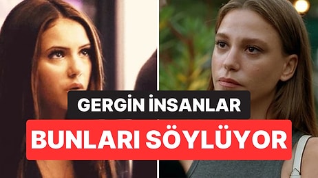 Psikologlara Göre Gergin İnsanların En Sık Kullandığı 4 İfade