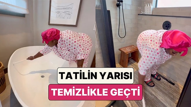 Ne Zaman Tatil Yapacaksın? Bir Kadın Kalacağı Otel Odasında Yaptığı Temizliği Paylaştı