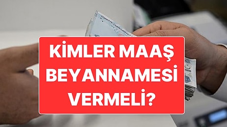 Başuzman İsa Karakaş’tan Maaş Beyannameleri ile İlgili Kritik Uyarı: Kimler Beyanname Vermeli?