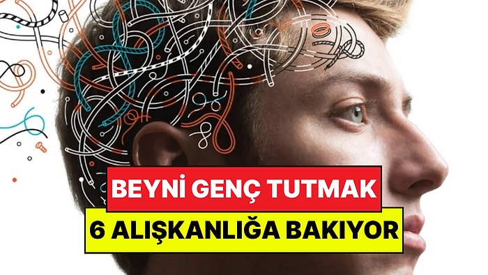 20 Yıllık Nörobilimci Açıkladı: Beyni Genç Tutan 6 Basit Alışkanlık