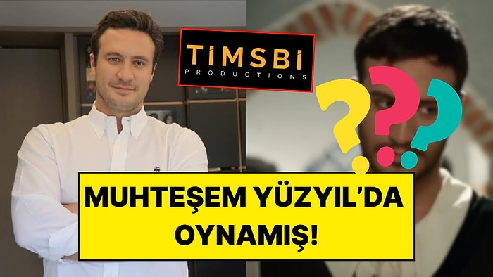 TİMSBİ’nin Ortağı Ünlü Yapımcı Burak Sağyaşar’ın Muhteşem Yüzyıl’da Rol Aldığı Ortaya Çıktı