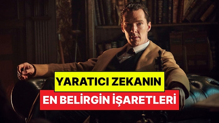 Uzman Psikologlar Açıkladı: Yaratıcı Zekanızın Yüksek Olduğunu Gösteren İşaretler