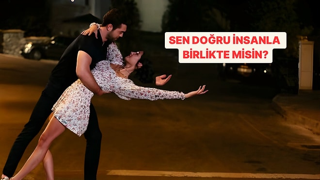 İlişki Testi: Sen Doğru İnsanla mı Birliktesin?