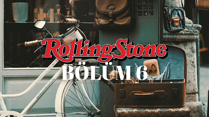 Bölüm 6: Rolling Stone’a Göre Gelmiş En İyi 500 Albüm