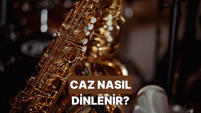 Caz Müzik Nasıl Dinlenir? Her Şeyi Anlatıyoruz!