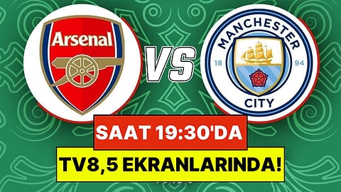 Futbolun Nabzı TV8,5’ta Atıyor: Lig Kupası Finalinde Arsenal ve Manchester City Karşı Karşıya!