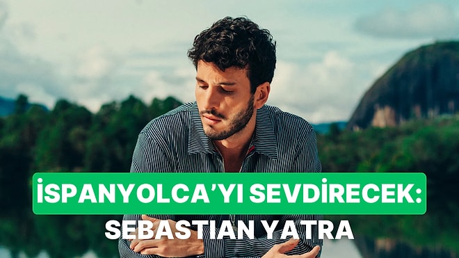 Biraz Enerji Lazım: Sebastian Yatra'nın İspanyolca'yı Sevdirecek Şarkıları