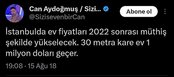 Ben Türkiye’de ev fiyatlarının artacağını gördüm, söylediğim tarihten itibaren arttı.