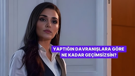 Bu Davranışlardan Yaptıklarına Göre Ne Kadar Geçimsizsin?