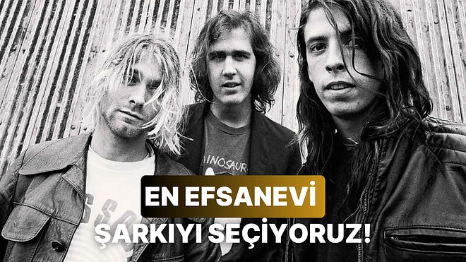 Gerçek Müzik Severler Anlar: Nirvana'nın En İyi Şarkısı Hangisi?