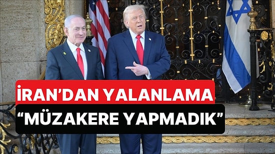 Ağır Tehditlerin Ardından "Anlaştık" Diyerek Geri Adım Atan Trump'ı İran Yalanladı