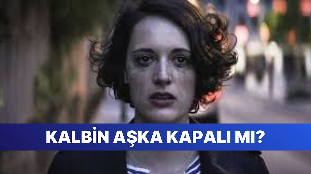 Bu Davranışlara Sahipsen Kalbin Aşka Kapalı Demektir!