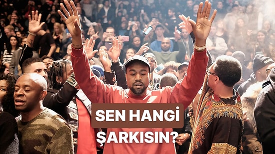 Sen Hangi Kanye West Şarkısısın?