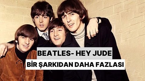 Hey Jude: Bir Şarkıdan Fazlası