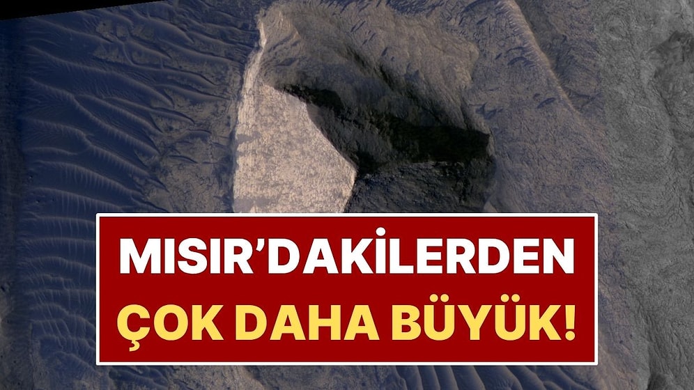 Mars’ta Piramit Benzeri Dev Yapı Bulundu: Mısır'dakilerden Büyük
