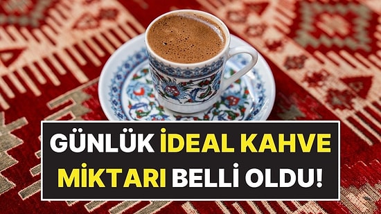 Dev Araştırma İdeal Kahve Miktarını Belirledi