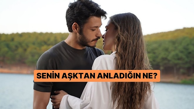 Senin Aşktan Anladığın Ne?