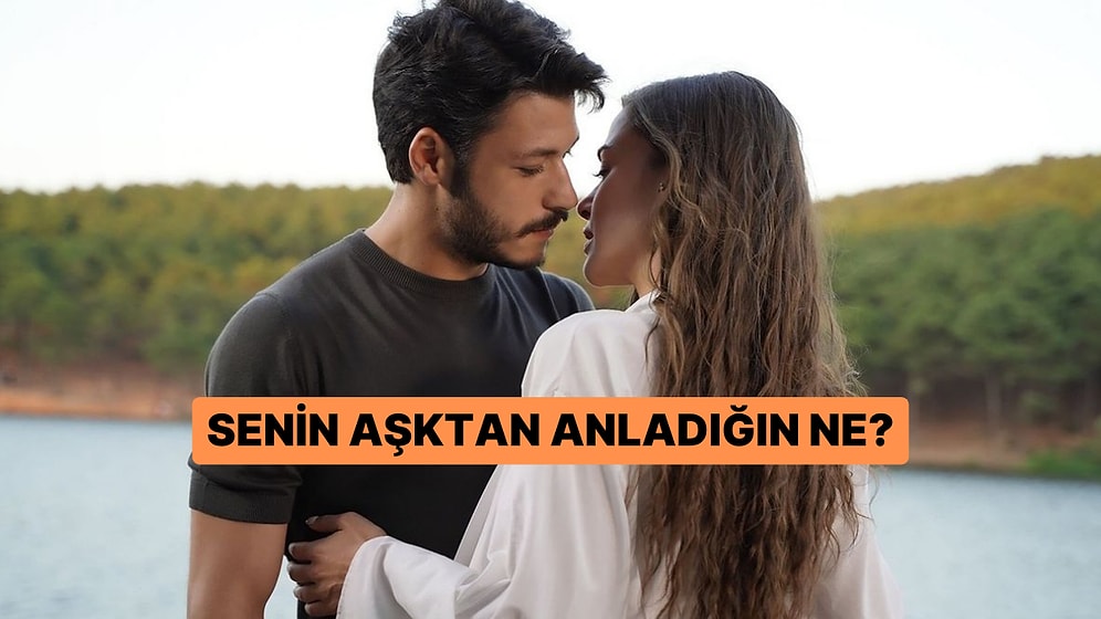 Senin Aşktan Anladığın Ne?